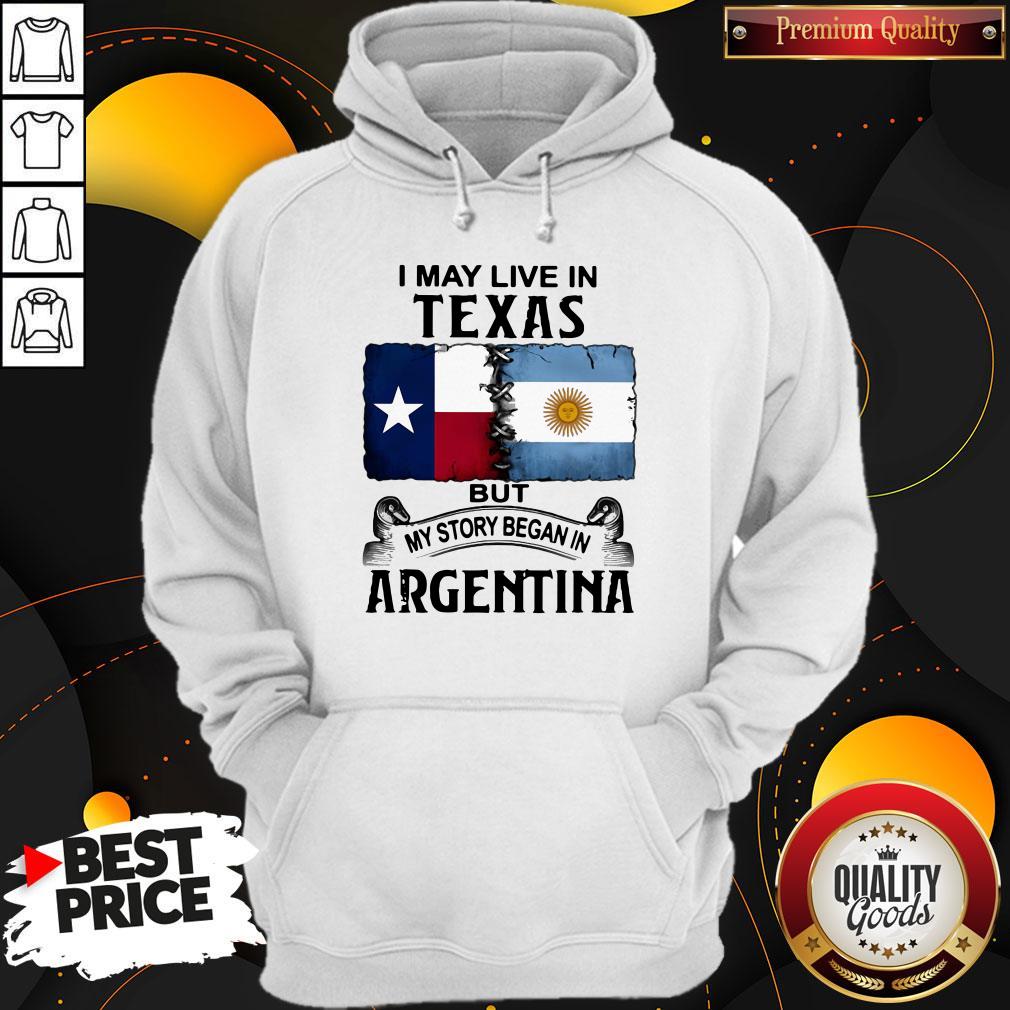 Lovely I May Live In Texas But My Story Began In Argentina Shirt