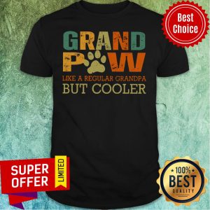 Grandpaw Like A Regular Grandpa But Cooler Shirt