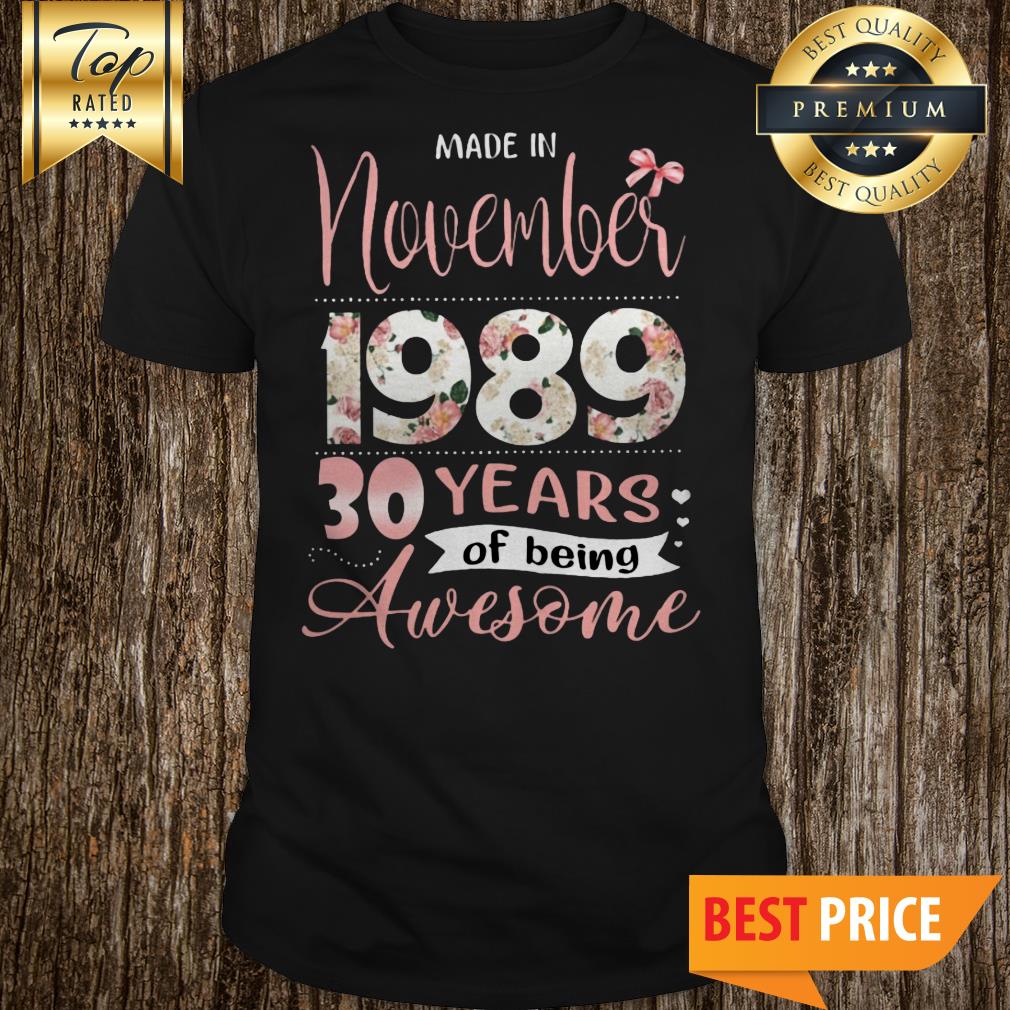 Made In 1989 30 Years Of Being Awesome Shirt