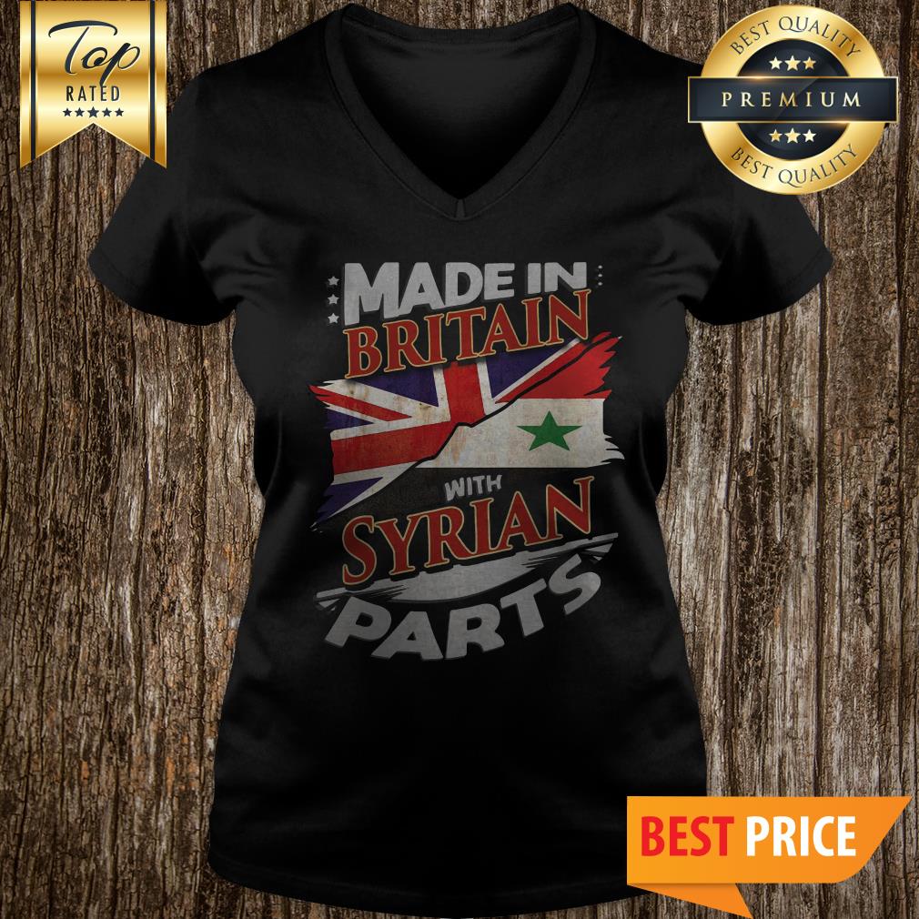 Made In Britain With Syrian Parts – Gift for Syrian From Syria shirt