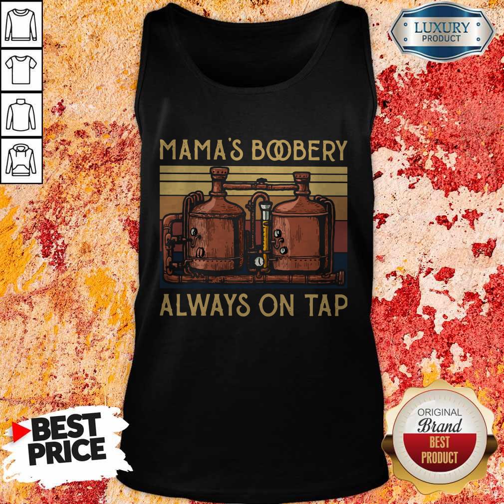 Mama’s Boobery Always On Tap Vintage Shirt