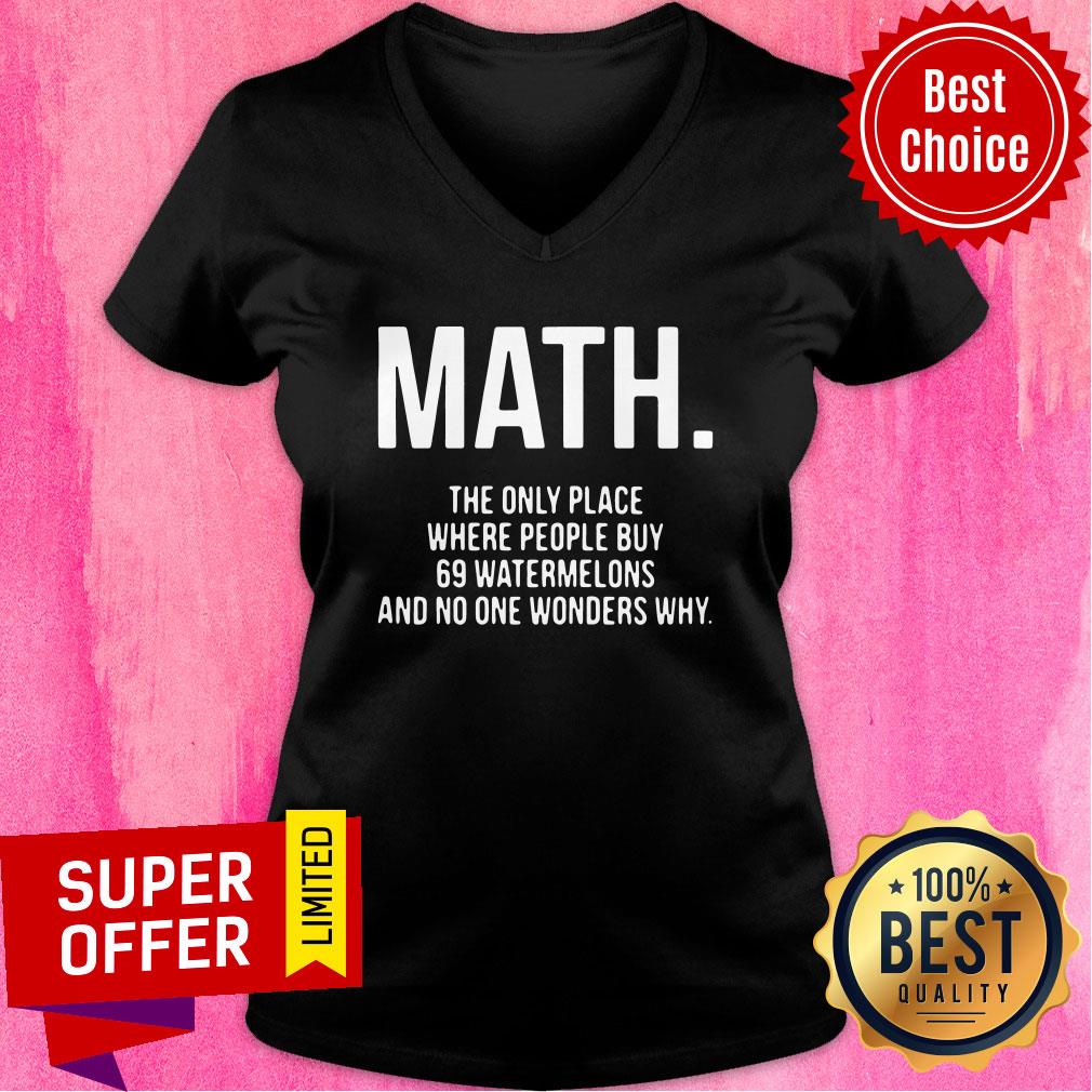 Math The Only Place Where People Buy 69 Watermelons Shirt