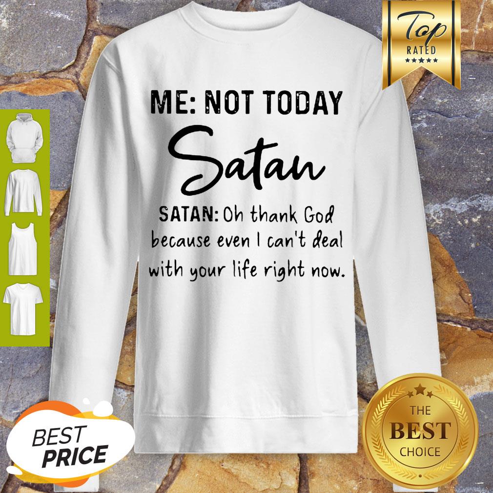 Me Not Today Santa Oh Thank God Because Even I Can’t Deal Shirt