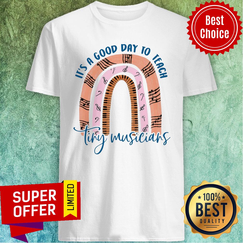 Music Teacher It'S A Good Day Shirt