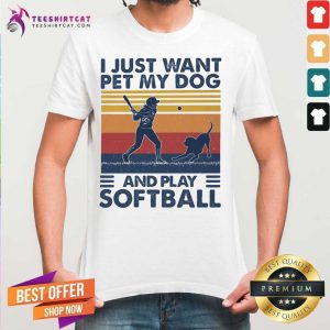 Hot I Just Want Pet My Dog And Play Softball Vintage Shirt