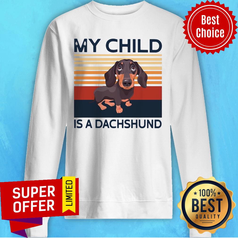 My Child Is A Dachshund Vintage Retro Shirt