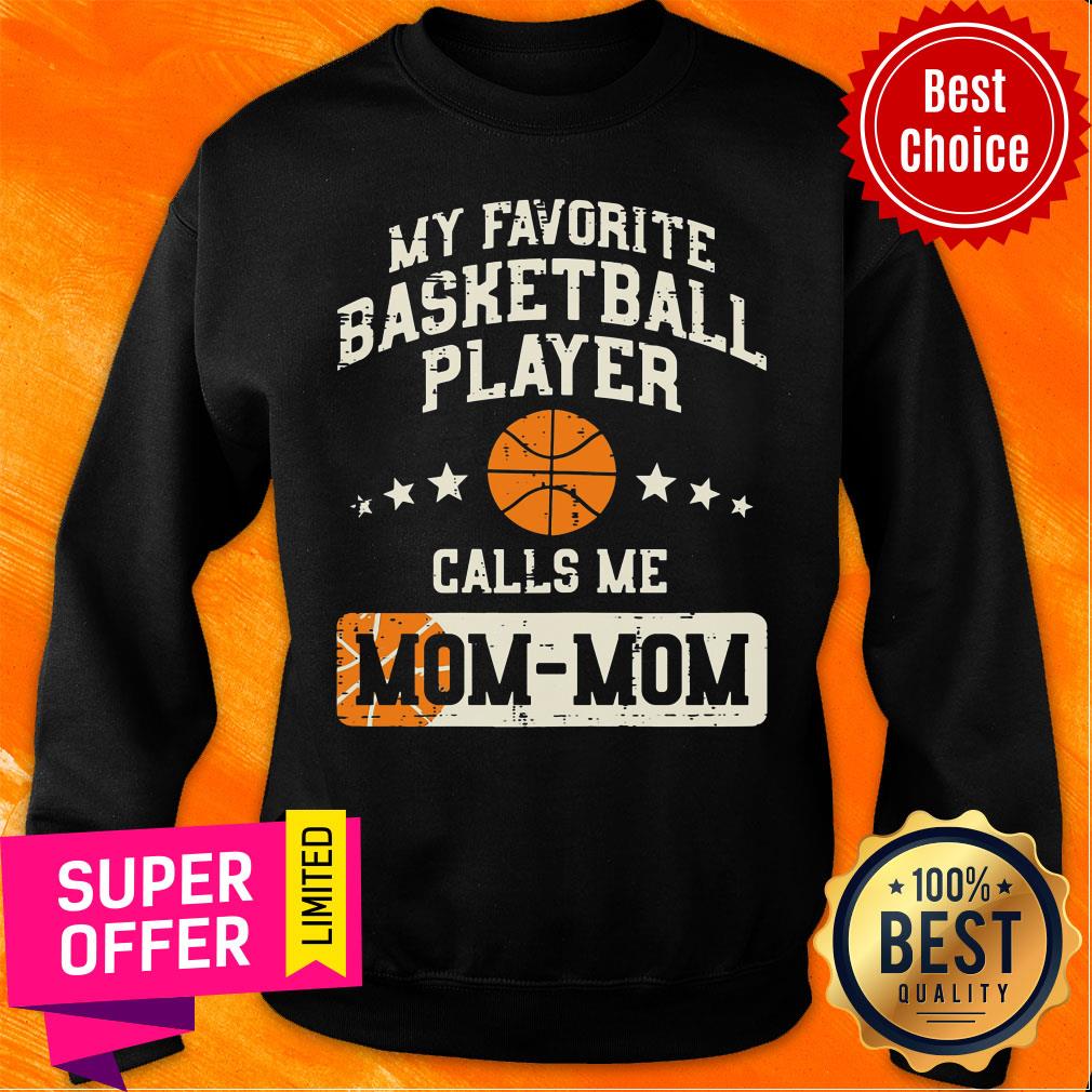 My Favorite Basketball Player Call Me Mom Mom Shirt