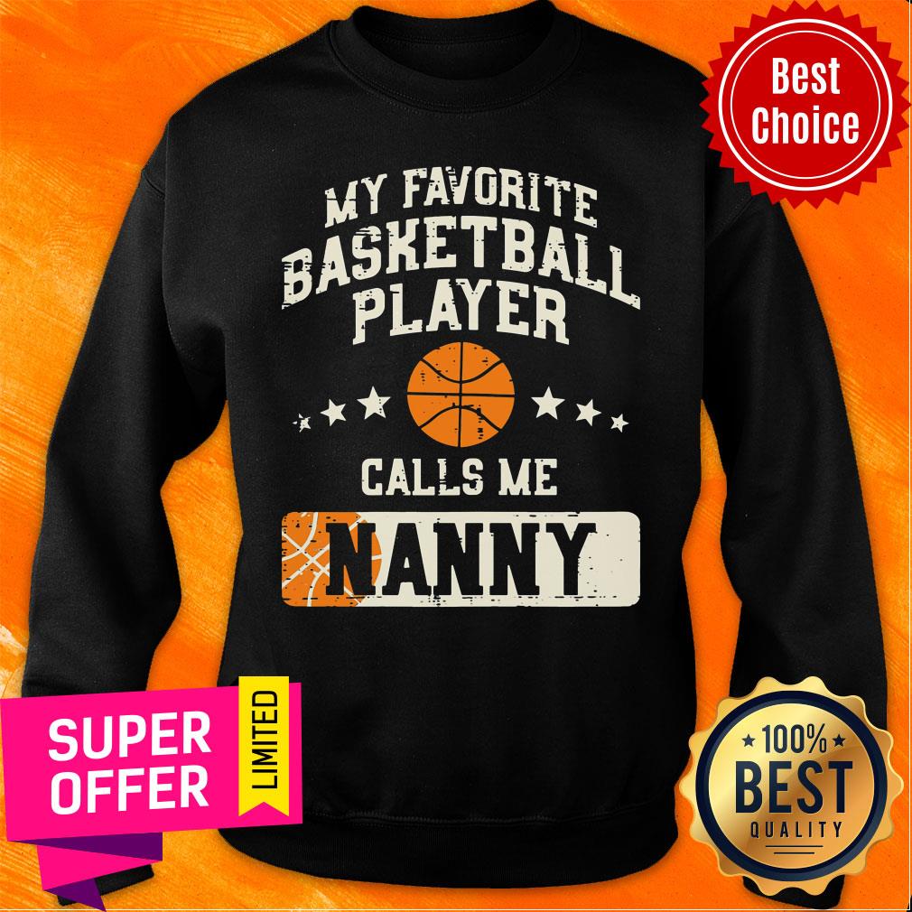 My Favorite Basketball Player Calls Me Nanny Shirt