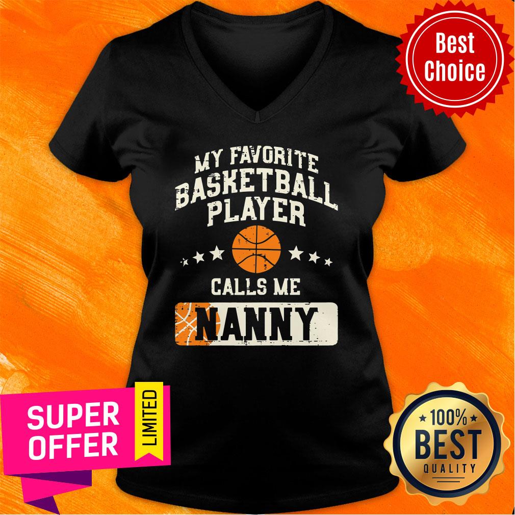My Favorite Basketball Player Calls Me Nanny Shirt