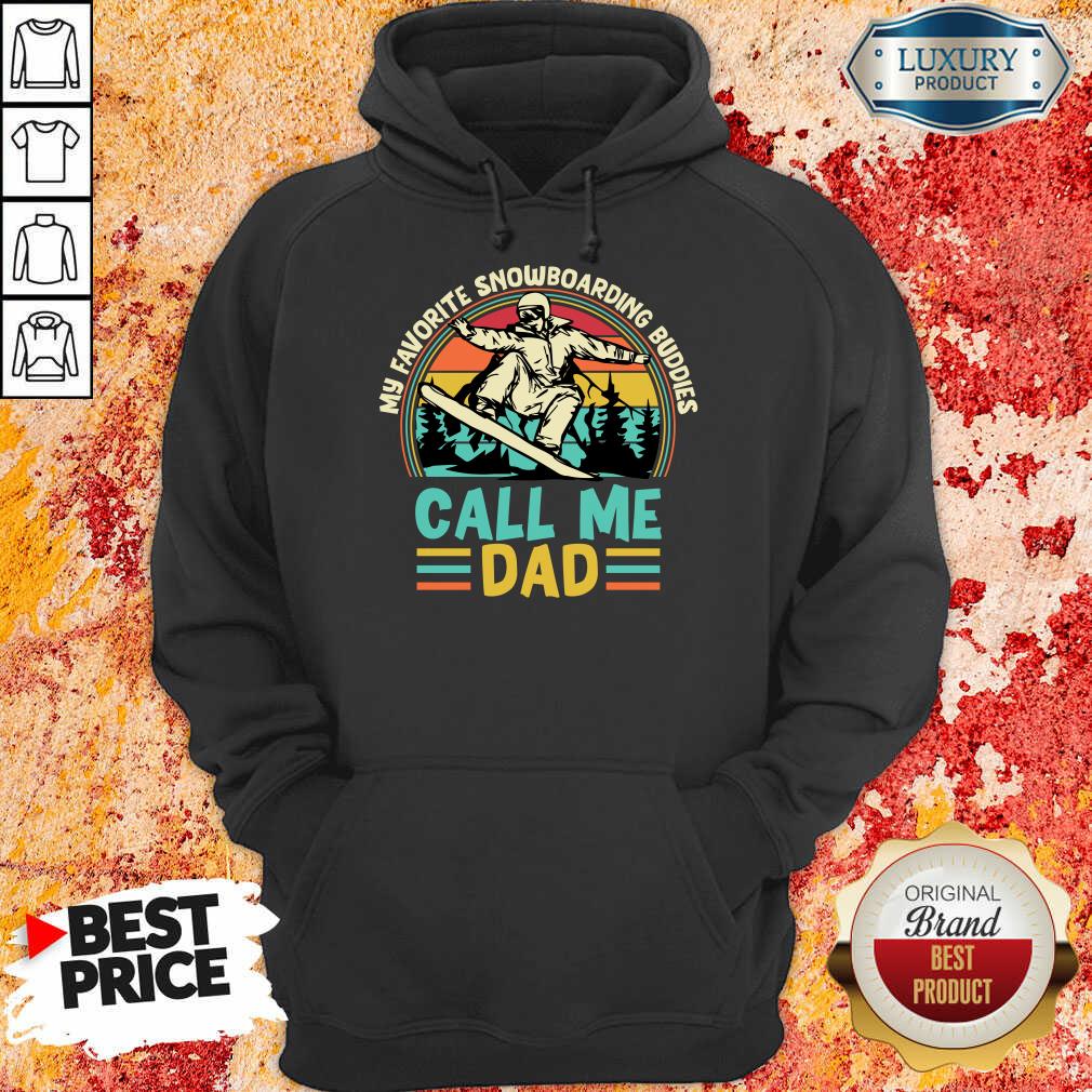 My Favorite Snowboarding Buddies Call Me Dad Shirt