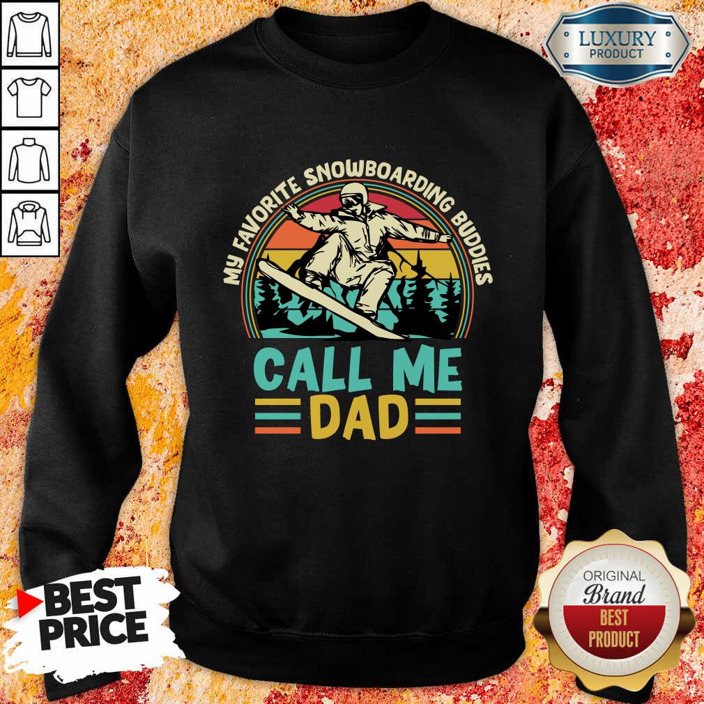 My Favorite Snowboarding Buddies Call Me Dad Shirt