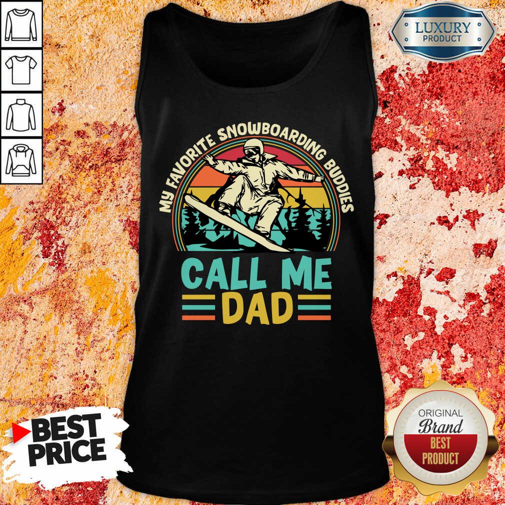 My Favorite Snowboarding Buddies Call Me Dad Shirt