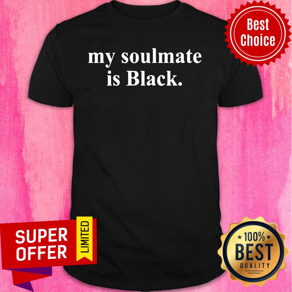 My Soulmate Is Black Shirt