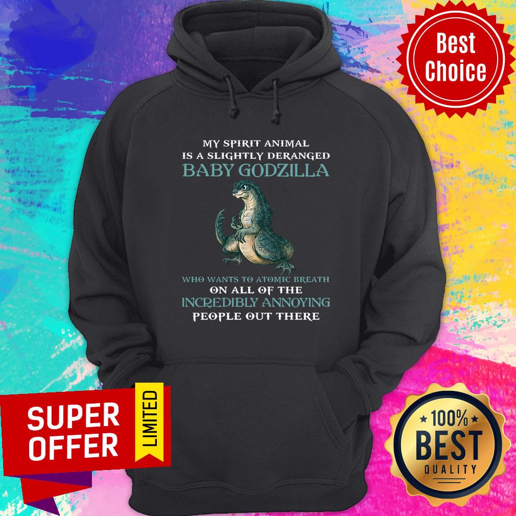My Spirit Animal Is A Slightly Deranged Baby Godzilla Shirt