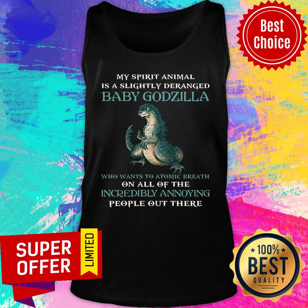 My Spirit Animal Is A Slightly Deranged Baby Godzilla Shirt