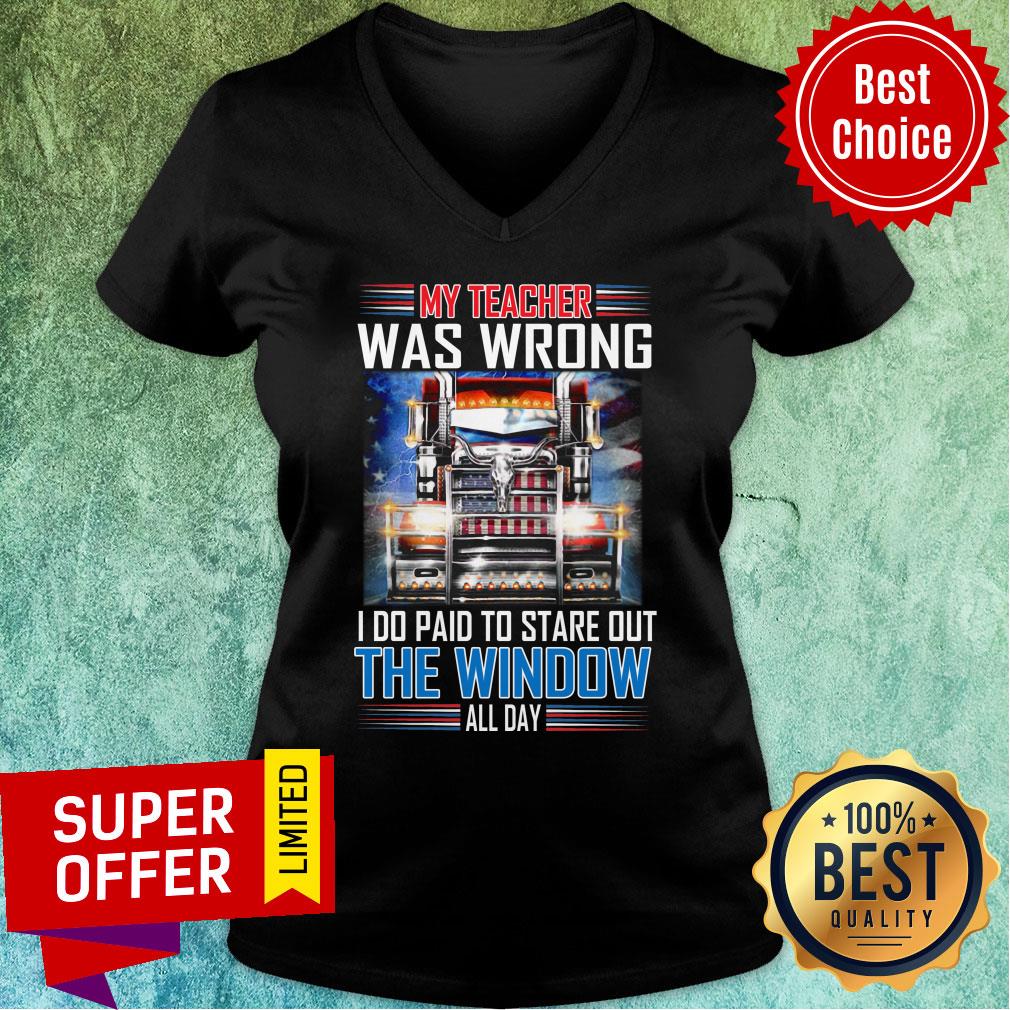 My Teacher Was Wrong I Do Get Paid To Stare Shirt