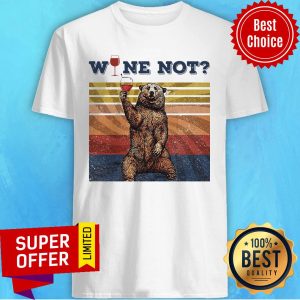 Funny Bear Drink Wine Not Vintage Retro Shirt
