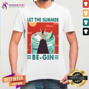Beautiful Let The Summer Begin Shirt