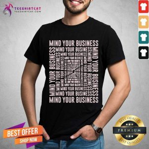 Nice Mind Your Business 2021 Shirt