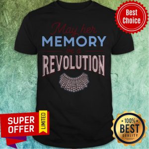 Official May Her Memory Be A Revolution RBG Shirt