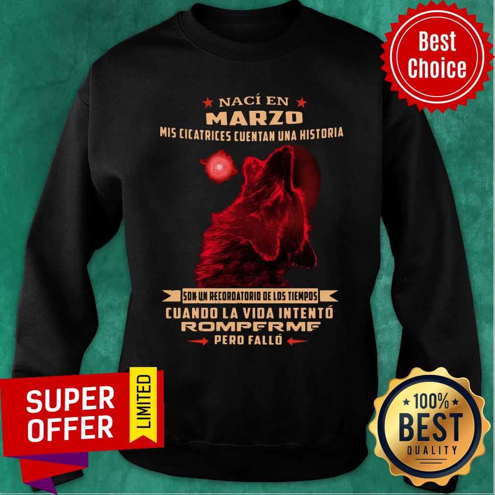 naci-en-marzo-mis-cicatrices-cuentan-una-historia-son-un-recordatorio-de-los-tiempos-sweatshirt.jpg