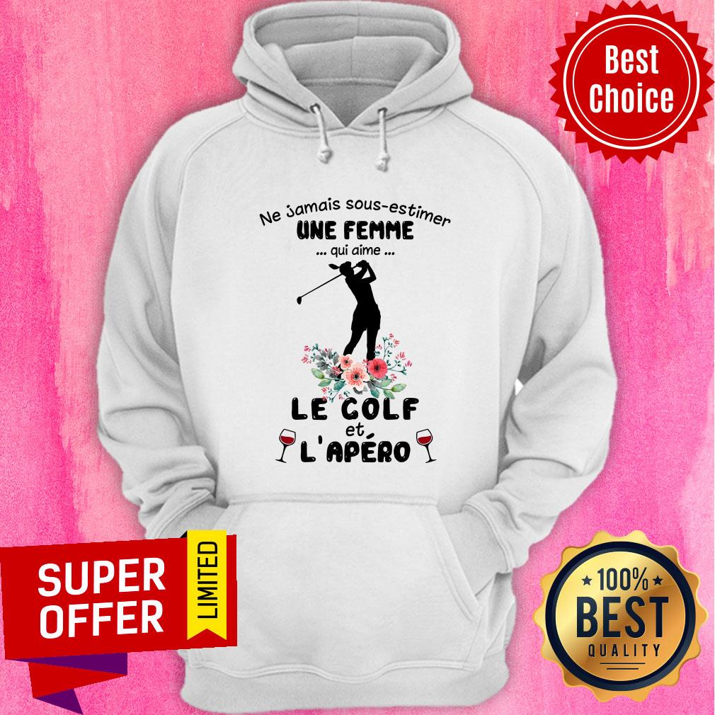 ne-jamais-sous-estimer-une-femme-qui-aime-le-golf-et-lapero-golfer-silhouette-flower-wine-glasses-hoodie.jpg