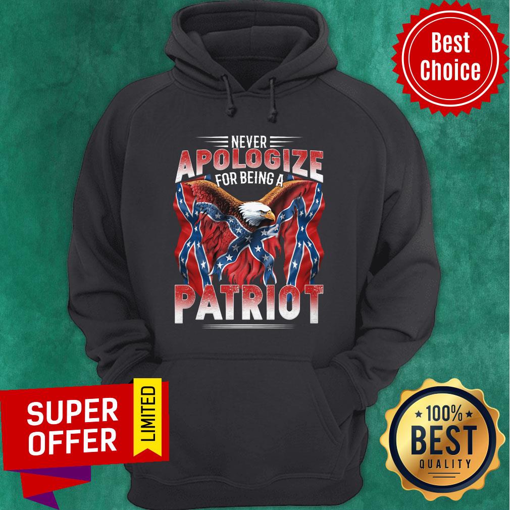 Never Apologize For Being Patriot The Southern Flag Shirt