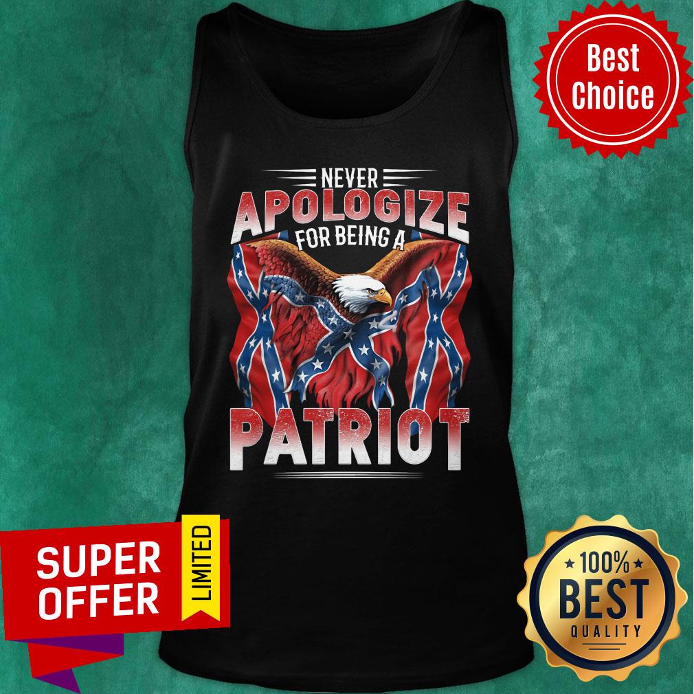 Never Apologize For Being Patriot The Southern Flag Shirt