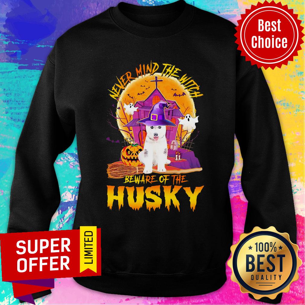 Never Mind The Witch Beware Of The Husky Halloween Shirt