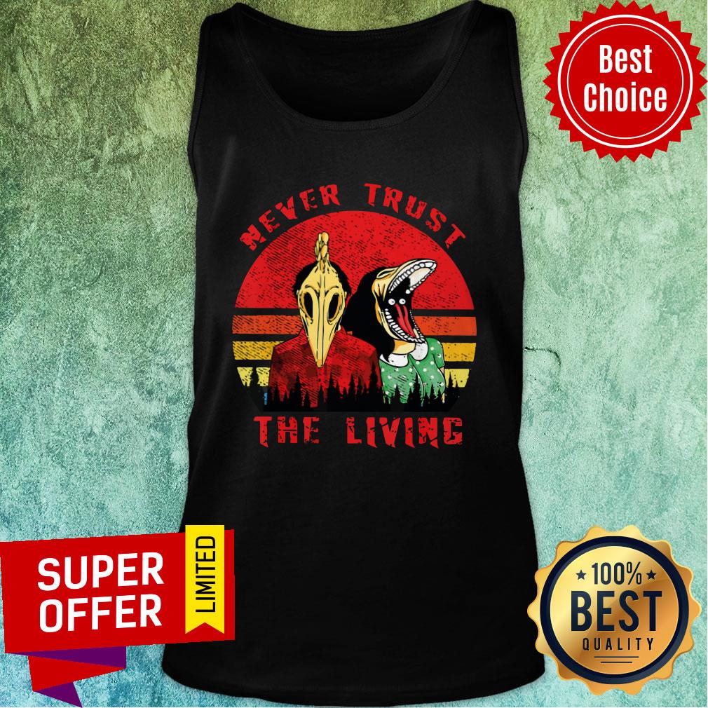 Never Trust The Living Creepy Goth Vintage Shirt