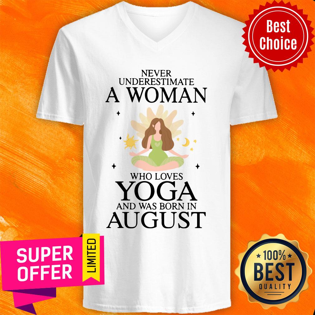 Never Underestimate A Aug Woman Loves Yoga Shirt