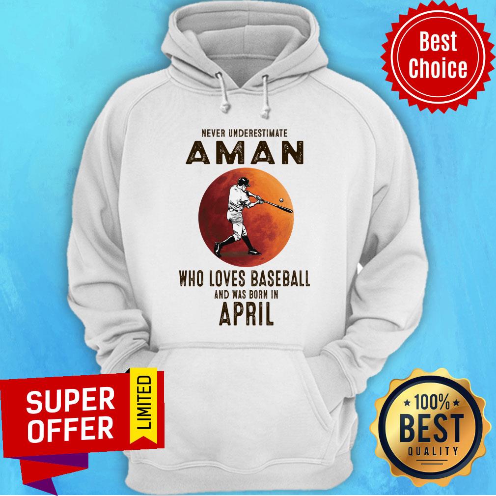 Never Underestimate A Man Who Loves Baseball And Was Born In April Shirt