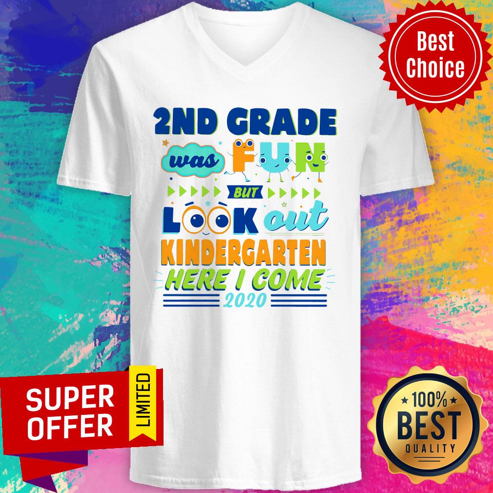 Nice 2ND Grade Was Fun But Look Out Kindergarten Here I Come 2020 Shirt