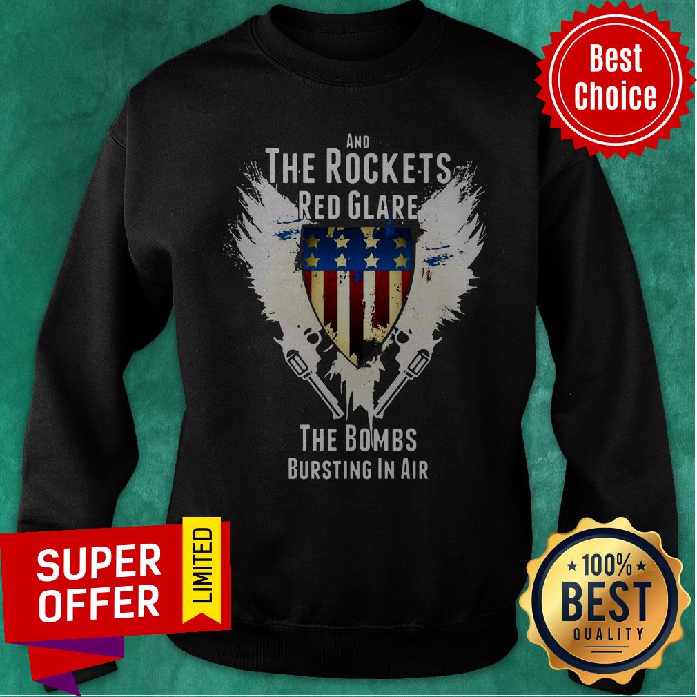 Nice And The Rockets Red Glare The Bombs Bursting In Air American Anthem Shirt
