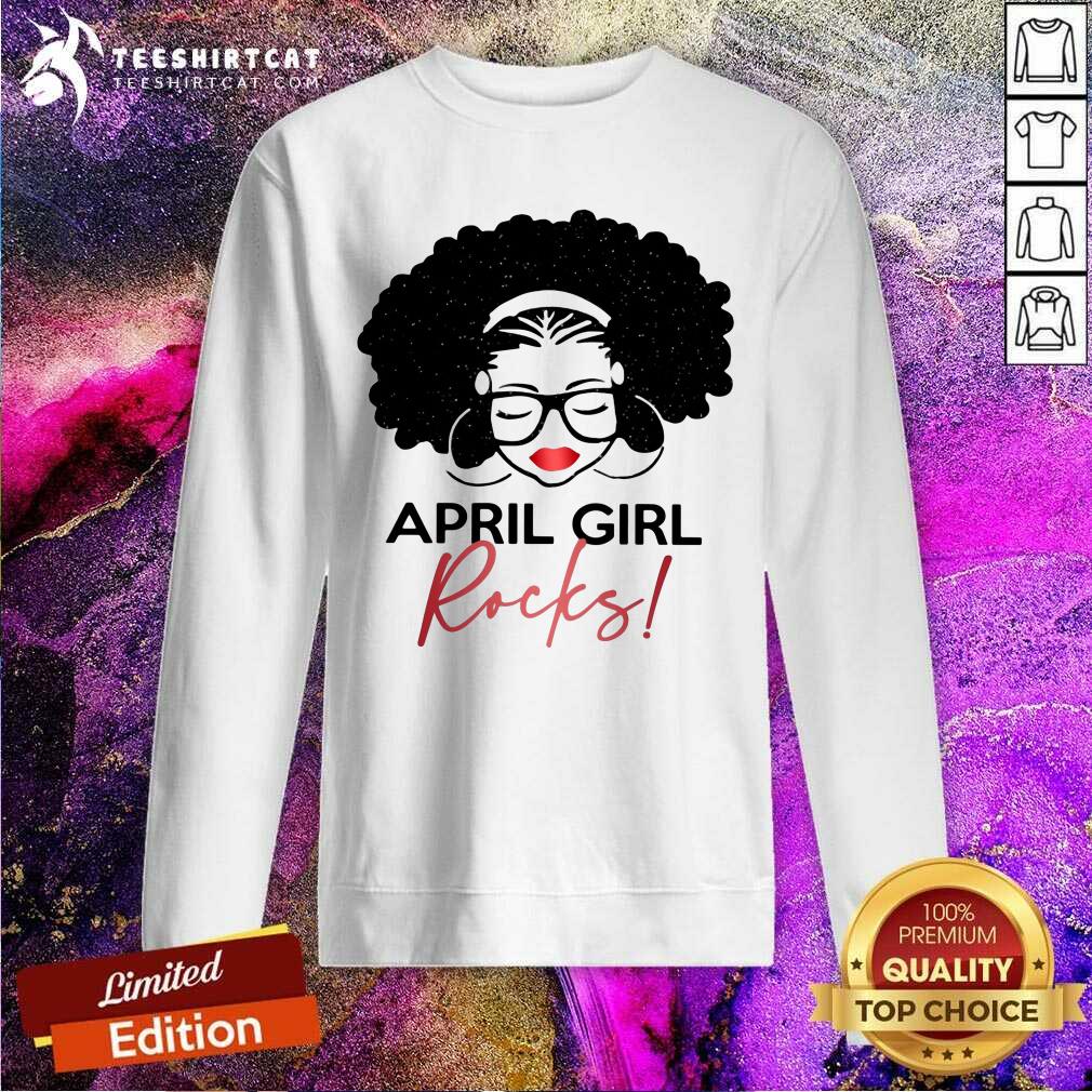 Nice April Girl Rocks Shirt