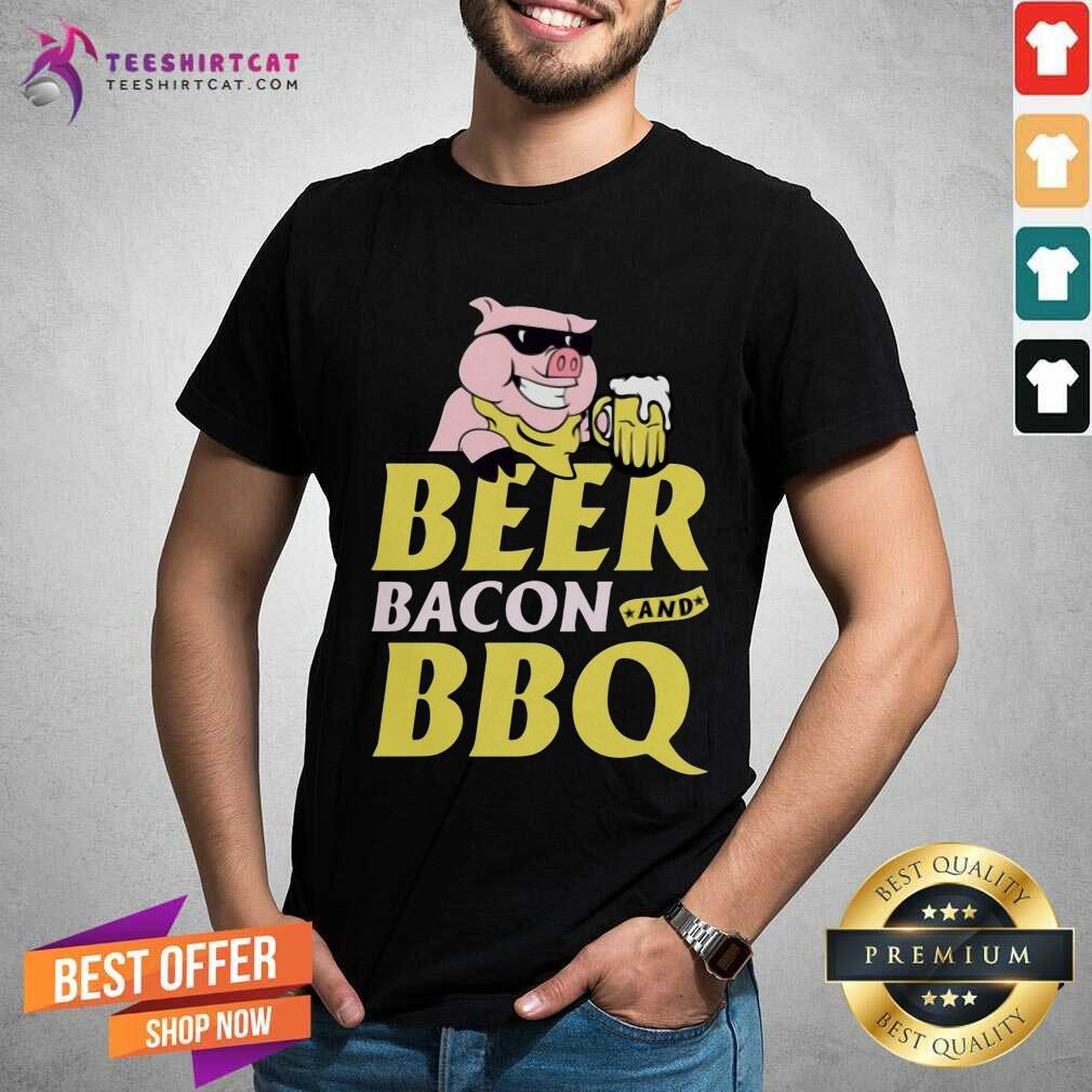 Nice Beer Bacon And BBQ Pig Shirt