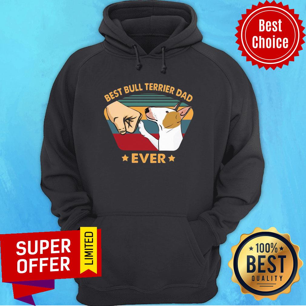 Nice Best Bull Terrier Dad Ever Vintage Shirt