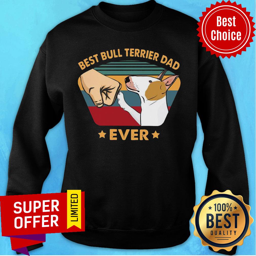 Nice Best Bull Terrier Dad Ever Vintage Shirt