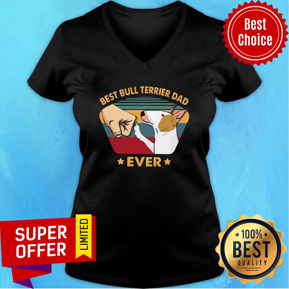 Nice Best Bull Terrier Dad Ever Vintage Shirt
