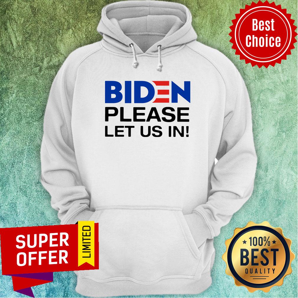 Nice Biden Please Let Us In Shirt