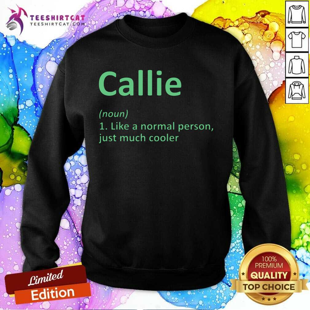 Nice Callie Definition Personalized Name Shirt