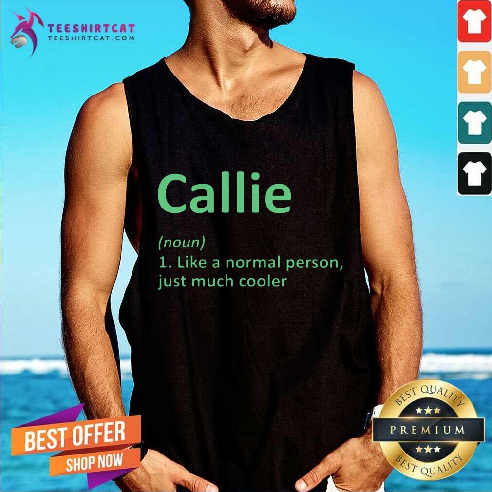 Nice Callie Definition Personalized Name Shirt