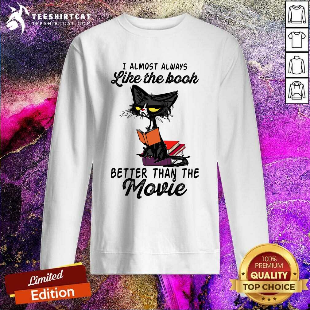 Nice Cat Meh I Almost Always Like The Book Better Than The Movie Shirt