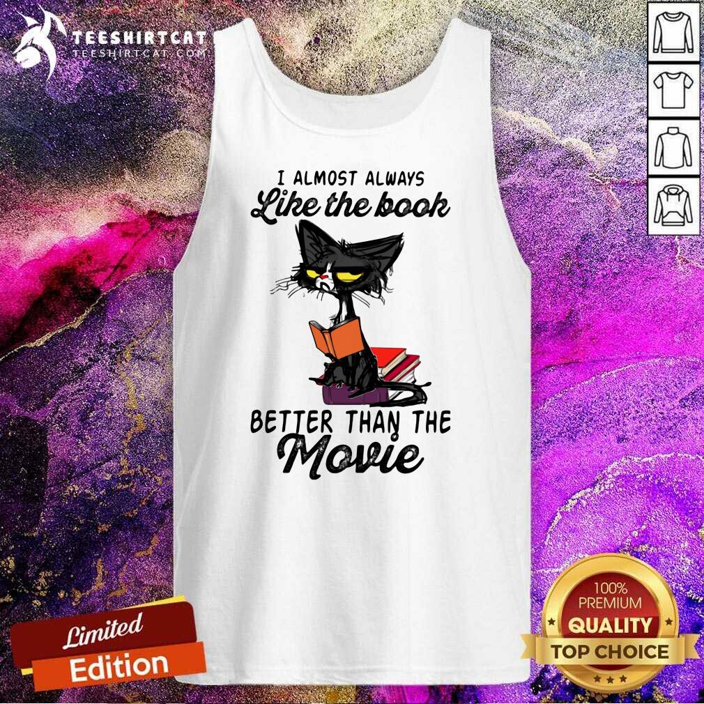 Nice Cat Meh I Almost Always Like The Book Better Than The Movie Shirt