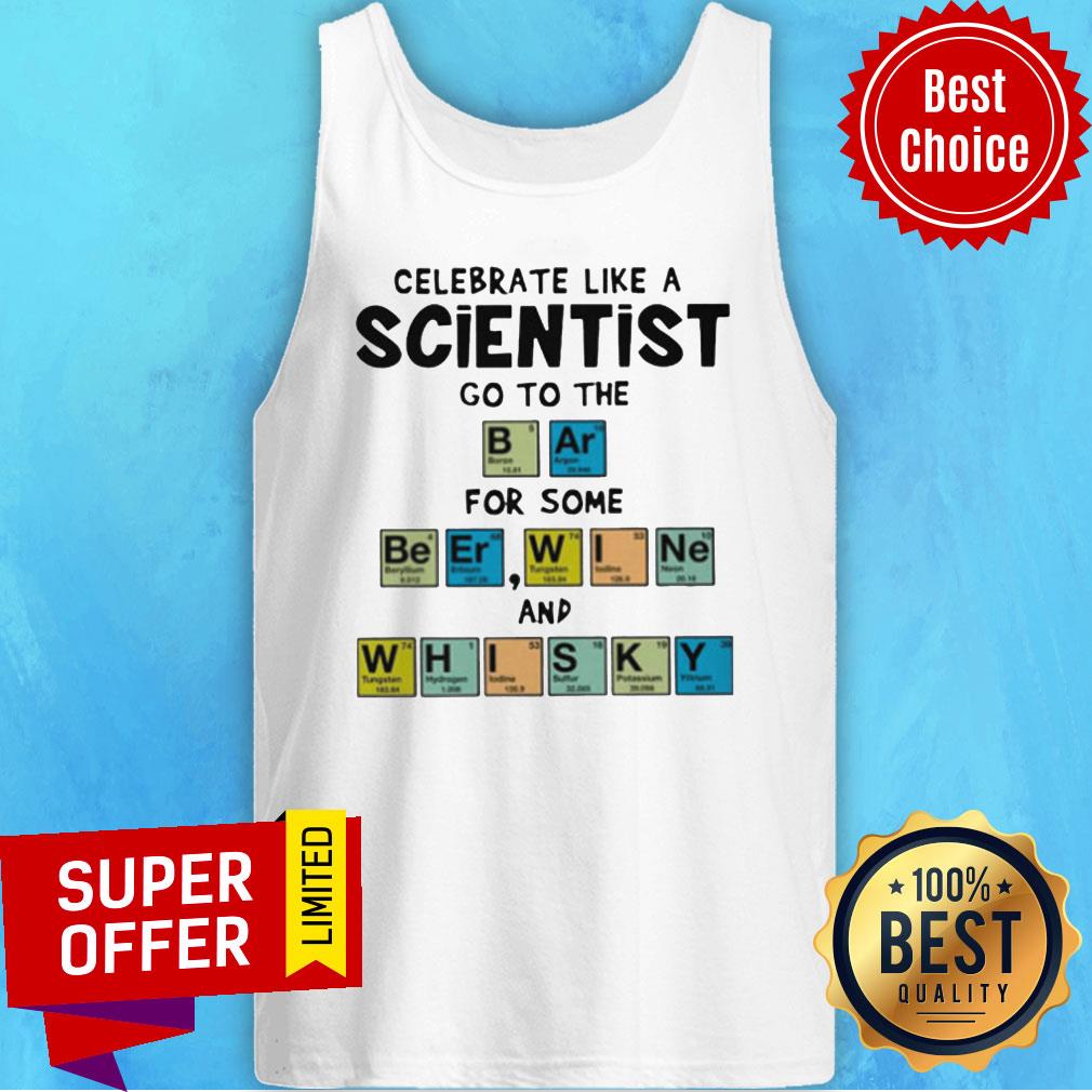nice-celebrate-like-a-scientist-go-to-the-bar-for-some-beer-wine-and-whisky-tank-top.jpg