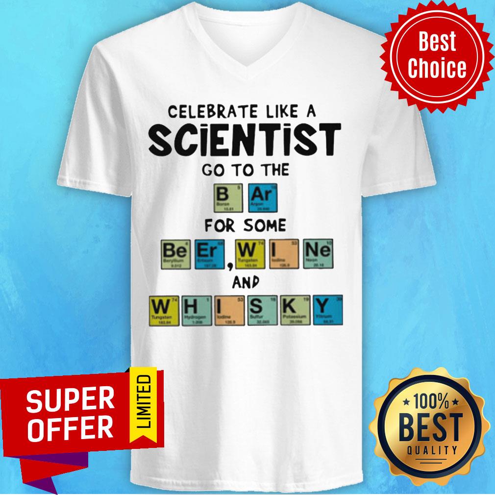 nice-celebrate-like-a-scientist-go-to-the-bar-for-some-beer-wine-and-whisky-v-neck.jpg