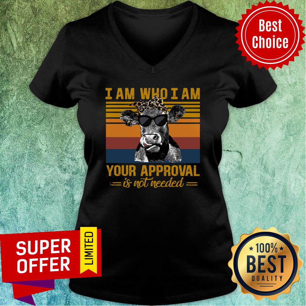 Nice Cow I Am Who I Am Your Approval Is Not Needed Shirt