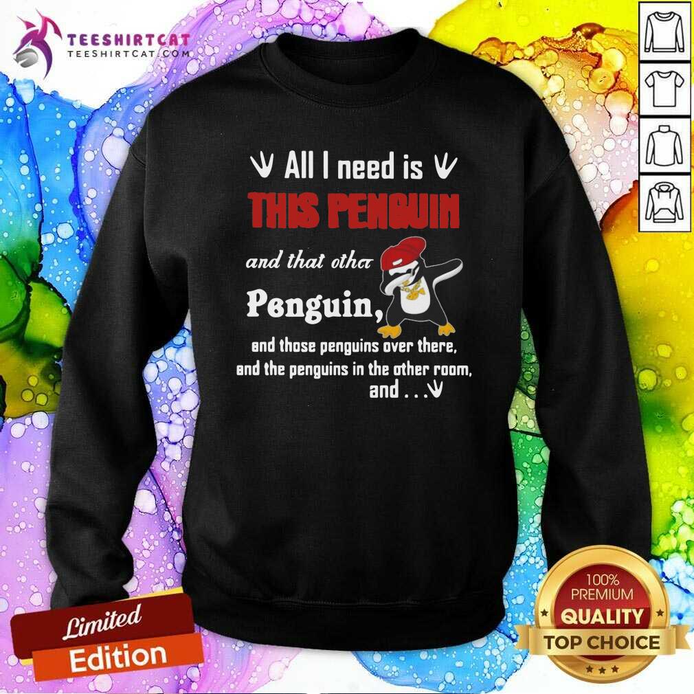 nice-dabbing-penguin-all-i-need-is-thisweatshirt.jpg