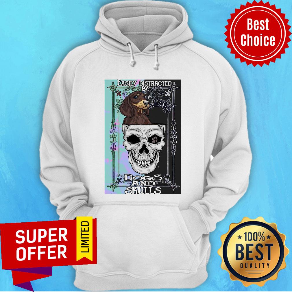 Nice Dachshund And Skull Easily Distracted By Dogs And Skulls Shirt
