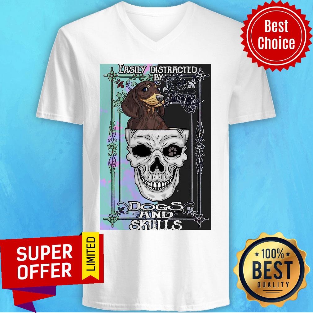 Nice Dachshund And Skull Easily Distracted By Dogs And Skulls Shirt